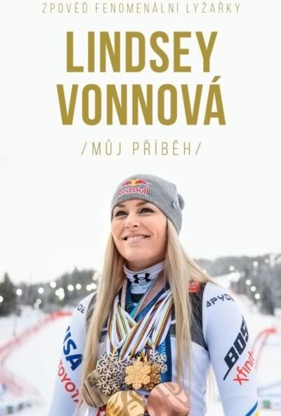 Lindsey Vonnová – Můj příběh. Zpověď fenomenální lyžařky