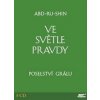 Ve světle Pravdy - Poselství Grálu - Abd-ru-shin