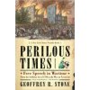 Perilous Times (Geoffrey R. Stone)(Brožovaná)