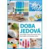 Doba jedová - Anna Strunecká, Jiří Patočka