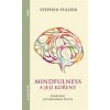 Mindfulness a její kořeny Probuzení do vědomého života - Stephen Fulder