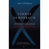 Súmrak demokracie - Anne Applebaum, Martin M. Šimečka