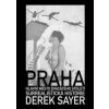 Praha, hlavní město 20. století - Derek Sayer
