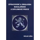 Zpracování a obhajoba bakalářské a diplomové práce - Václav Liška