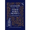 Guadalupe Flower World Prophecy: How God Prepared the Americas for Conversion Thousands of Years Before Guadalupe Appeared (Monique González,Monique Gonzàlez)(Brožovaná)