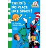 There's No Place Like Space!