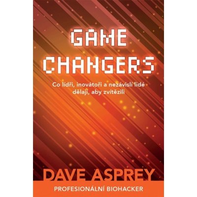 Game Changers - Dave Asprey