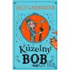 Kúzelný Bob - Sally Gardner, Chris Mould (ilustrátor)