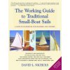 The Working Guide to Traditional Small-Boat Sails: A How-To Handbook for Owners and Builders