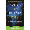 Kde sa les dotýka hviezd - Glendy Vanderahová