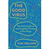 The Good Virus (IRELAND TOM)(Brožovaná)