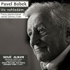 BOBEK PAVEL - VIC NEHLEDAM.../VINYL (1VINYL)