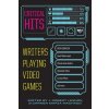 Critical Hits: Writers Playing Video Games (Machado Carmen Maria)