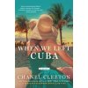 When We Left Cuba (Chanel Cleeton)(Brožovaná)