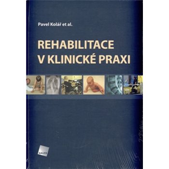 Rehabilitace v klinické praxi - Pavel Kolář