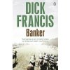 Banker - Dick Francis