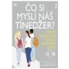 Čo si myslí náš tínedžer? Praktická príručka detskej psychológie pre moderných rodičov - Carey Tanith