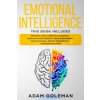 Emotional Intelligence: 6 Books in 1: Emotional intelligence for Leadership + Dark Psychology Secrets + Anger Management + Empath Healing + Me (Adam Goleman)(Brožovaná)