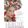 Kroje Slovenska - Zuzana Beňušková, Peter Brenkus, Jana Kucbeľová