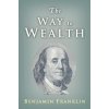 The Way to Wealth: Ben Franklin on Money and Success (Benjamin Franklin)(Brožovaná)