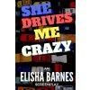She Drives Me Crazy (Elisha Barnes)(Brožovaná)
