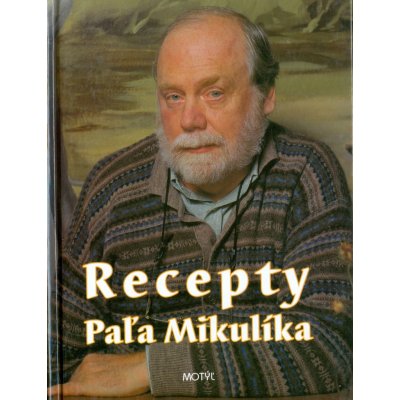 Recepty Paľa Mikulíka - Paľo Mikulík