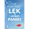 Jak pokonać lęk i ataki paniki