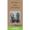 E-kniha Pardon, pán prezident - Pavol Fabian