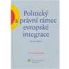 Politický a právní rámec evropské integr