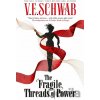 The Fragile Threads of Power - V.E. Schwab