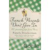 French Parents Don't Give In - Pamela Druckerman
