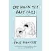 Jonathan Cape Cry When the Baby Cries