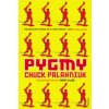 Pygmy (Chuck Palahniuk)(Brožovaná)