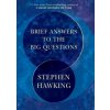 BRIEF ANSWERS TO THE BIG QUESTIONS (Stephen Hawking)(Pevná)