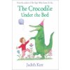 Crocodile Under the Bed (Judith Kerr)(Brožovaná)