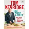 Lose Weight & Get Fit - Tom Kerridge, Bloomsbury Publishing PLC
