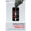 LA GUERRA DE LOS METALES RAROS (GUILLAUME PITRON)(Pevná)