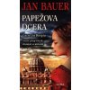 Papežova dcera - Bauer Jan