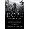Dope - The Real History of the Mexican Drug Trade (Benjamin T. Smith)(Brožovaná)