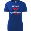 Modré dámske tričko trvalo 60 rokov - darček k 60 narodeninám pre dcéru L