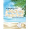 The only thing missing is you and an A-MAZE-ING Puzzles Book - Adults Mazes Book for Puzzle Lovers - 100 easy Mazes: Perfect book for your next vacati (Maze Puzzles Gift Book for Adults -. Not)(Brožov