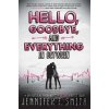 Hello, Goodbye, And Everything In Between - Jennifer E Smith