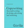 Copywriting: Successful writing for design, advertising and marketing - Gyles Lingwood, Mark Shaw