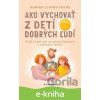 E-kniha Ako vychovať z detí dobrých ľudí - Hunter Clarke Fields