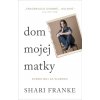 Dom mojej matky - Shari Franke
