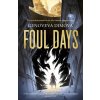 Foul Days : Book One of The Witchs Compendium of Monsters