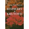 Rozmary a krutosti - Sláviková Anna