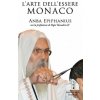 L'arte dell'essere monaco: Insegnamenti monastici di un padre del deserto contemporaneo (Markos El Makari,Markos El Makari)(Brožovaná)