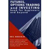 Futures, Options Trading and Investing Book for Beginners and Beyond: Covers trading in the zone basics, options-indexes, technical analysis, us stock (Hoechlin Neil)