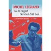 J'ai le regret de vous dire oui (LEGRAND MICHEL/LEROUGE STÉPHANE)(Brožovaná)